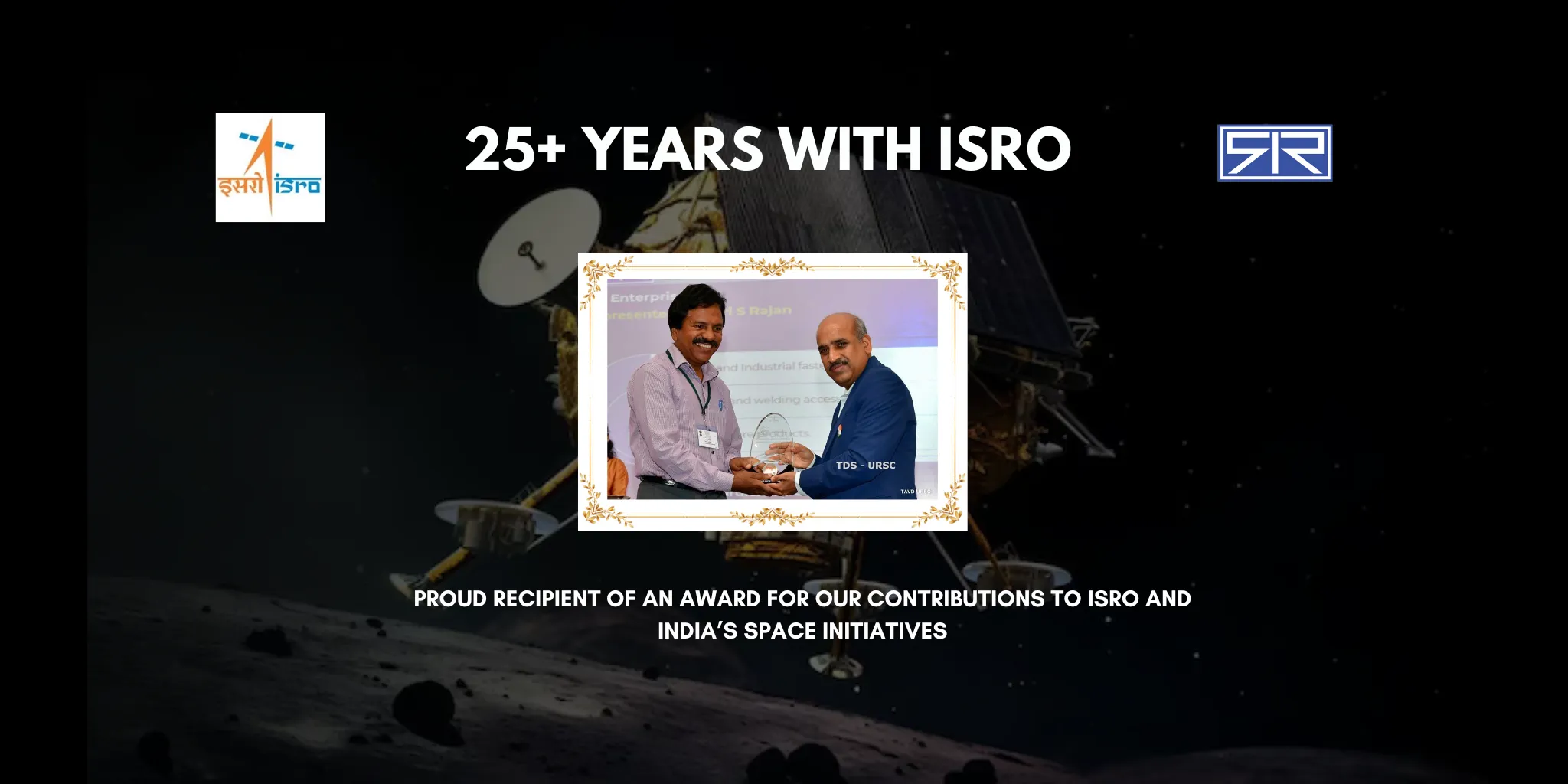 SR Enterprises receiving recognition from ISRO for over 25 years of contribution to India's space research and precision manufacturing support